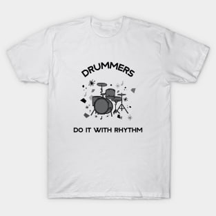 Drummers Do It With Rhythm T-Shirt